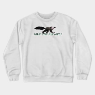 Sace The Aye-Ayes Crewneck Sweatshirt